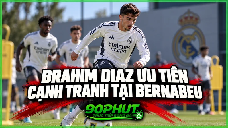Brahim Diaz ưu tiên cạnh tranh tại Bernabeu Brahim Diaz ưu tiên cạnh tranh tại Bernabeu